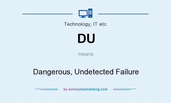 What does DU mean? It stands for Dangerous, Undetected Failure