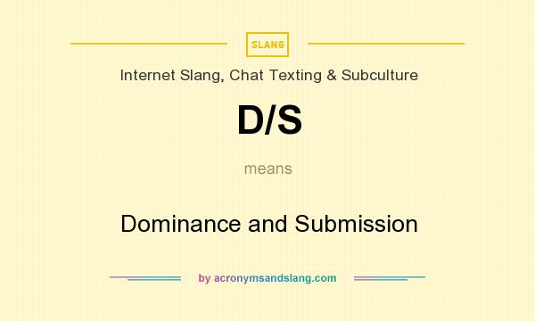 What does D/S mean? It stands for Dominance and Submission