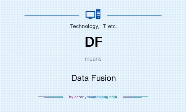 What does DF mean? It stands for Data Fusion
