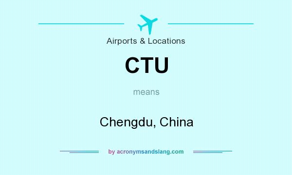 What does CTU mean? It stands for Chengdu, China