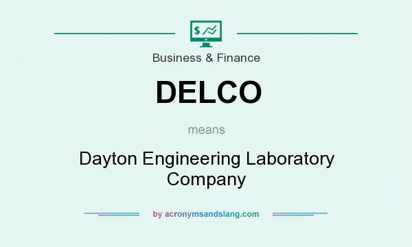 What does DELCO mean? It stands for Dayton Engineering Laboratory Company