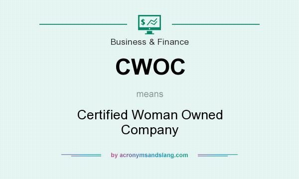What does CWOC mean? It stands for Certified Woman Owned Company