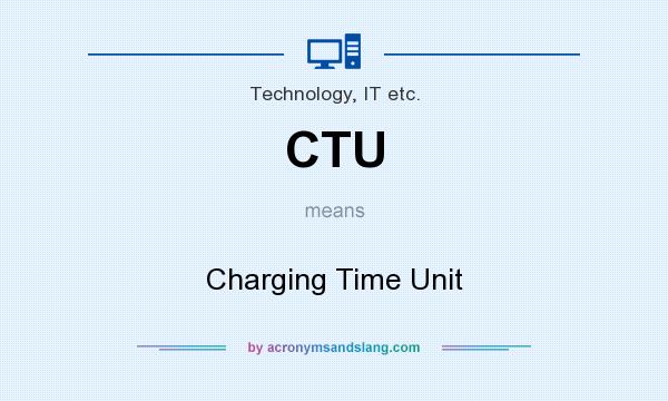 What does CTU mean? It stands for Charging Time Unit