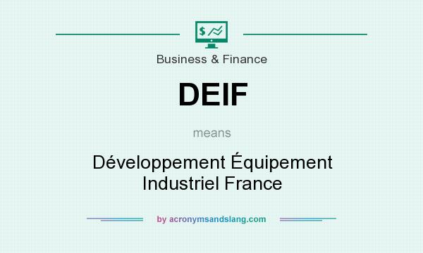 What does DEIF mean? It stands for Développement Équipement Industriel France