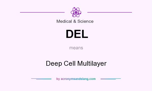 What does DEL mean? It stands for Deep Cell Multilayer