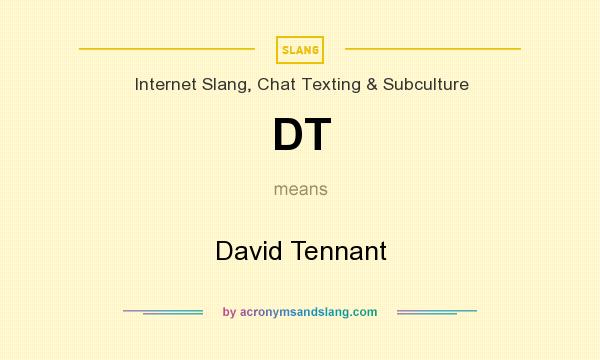 What does DT mean? It stands for David Tennant