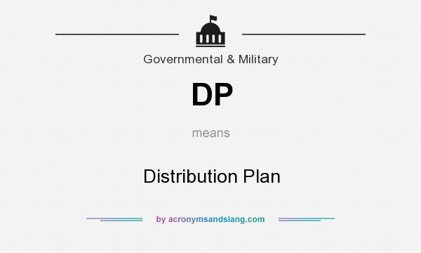 What does DP mean? It stands for Distribution Plan