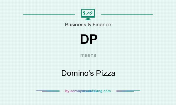 What does DP mean? It stands for Domino`s Pizza