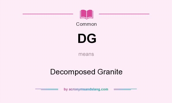 What does DG mean? It stands for Decomposed Granite