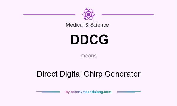What does DDCG mean? It stands for Direct Digital Chirp Generator