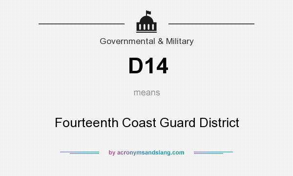 What does D14 mean? It stands for Fourteenth Coast Guard District
