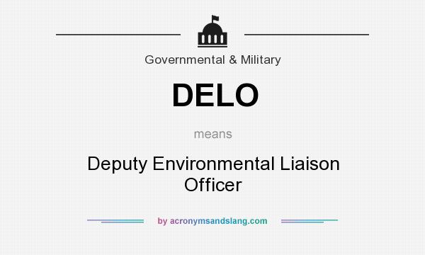 What does DELO mean? It stands for Deputy Environmental Liaison Officer