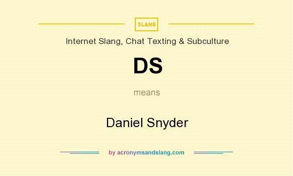 What does DS mean? It stands for Daniel Snyder