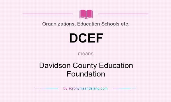 What does DCEF mean? It stands for Davidson County Education Foundation