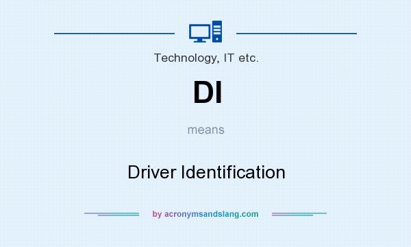 What does DI mean? It stands for Driver Identification