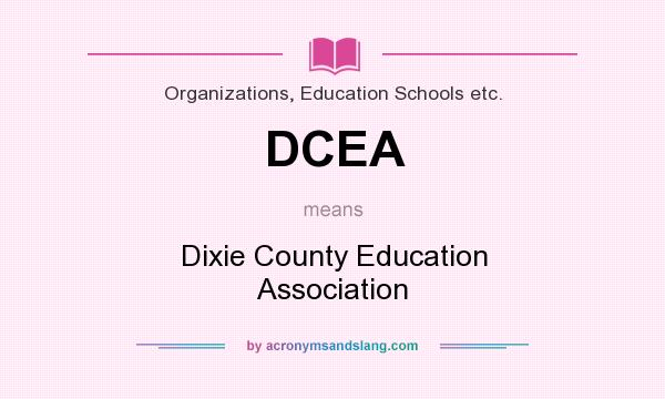 What does DCEA mean? It stands for Dixie County Education Association