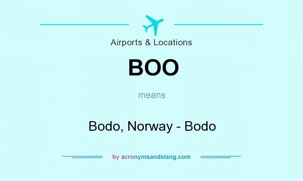 What does BOO mean? It stands for Bodo, Norway - Bodo