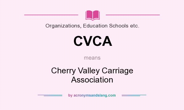 What does CVCA mean? It stands for Cherry Valley Carriage Association