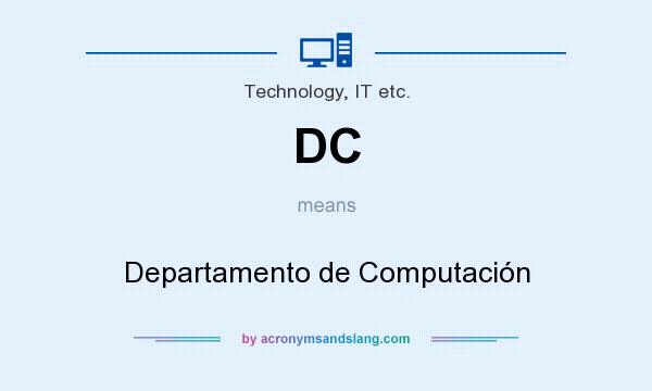What does DC mean? It stands for Departamento de Computación