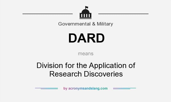 What does DARD mean? It stands for Division for the Application of Research Discoveries