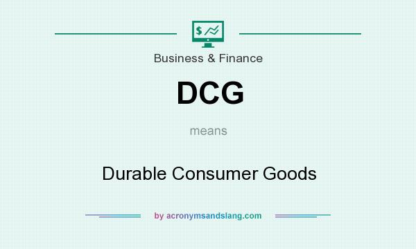 What does DCG mean? It stands for Durable Consumer Goods