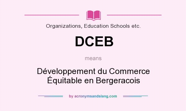 What does DCEB mean? It stands for Développement du Commerce Équitable en Bergeracois