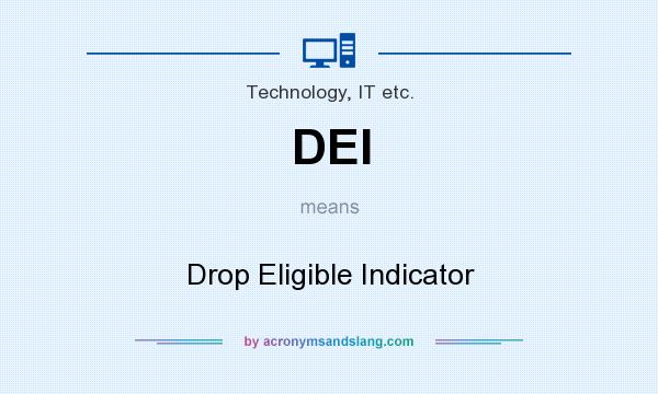 What does DEI mean? It stands for Drop Eligible Indicator