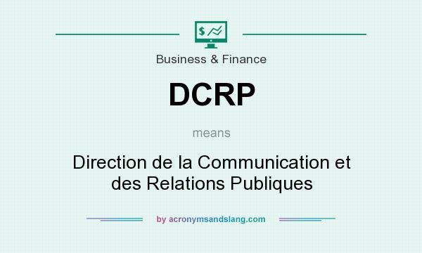 What does DCRP mean? It stands for Direction de la Communication et des Relations Publiques