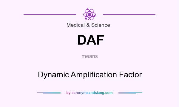 What does DAF mean? It stands for Dynamic Amplification Factor