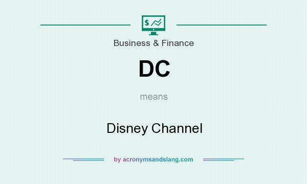 What does DC mean? It stands for Disney Channel