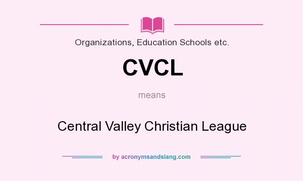 What does CVCL mean? It stands for Central Valley Christian League
