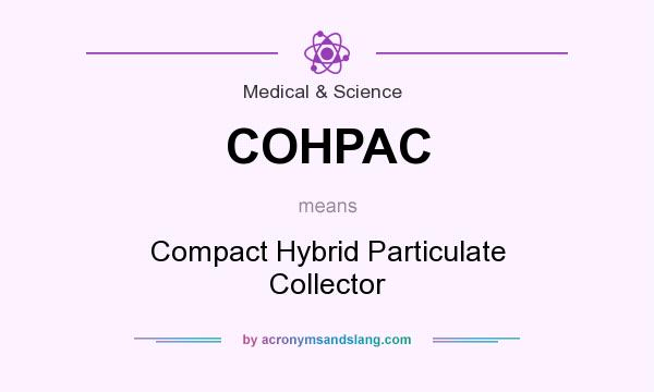 What does COHPAC mean? It stands for Compact Hybrid Particulate Collector