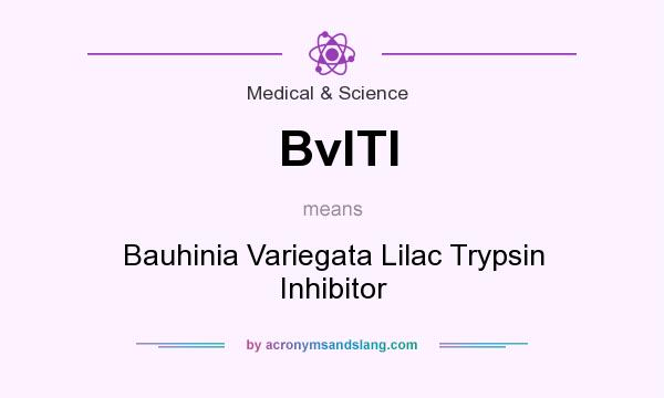 What does BvlTI mean? It stands for Bauhinia Variegata Lilac Trypsin Inhibitor