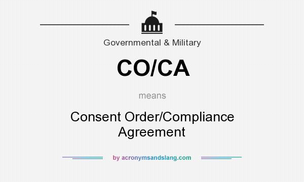 What does CO/CA mean? It stands for Consent Order/Compliance Agreement