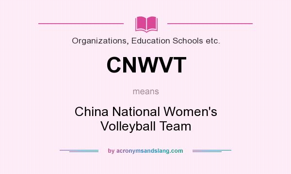 What does CNWVT mean? It stands for China National Women`s Volleyball Team