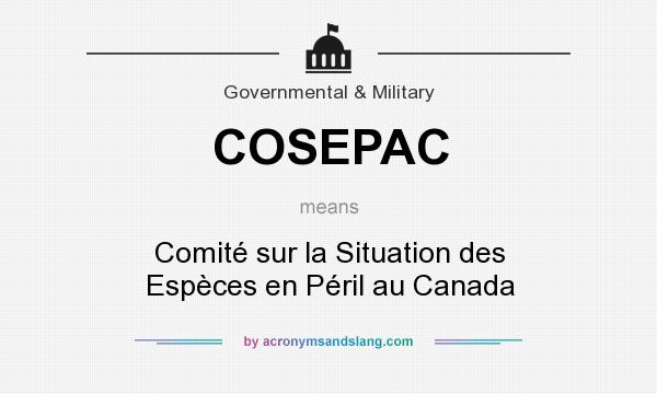 What does COSEPAC mean? It stands for Comité sur la Situation des Espèces en Péril au Canada