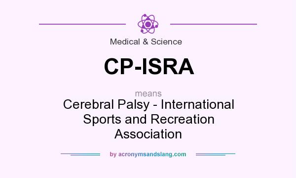 What does CP-ISRA mean? It stands for Cerebral Palsy - International Sports and Recreation Association