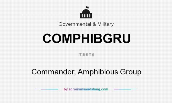 What does COMPHIBGRU mean? It stands for Commander, Amphibious Group