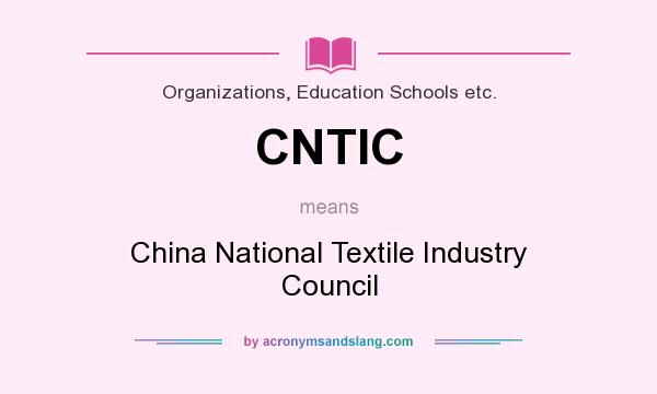 What does CNTIC mean? It stands for China National Textile Industry Council