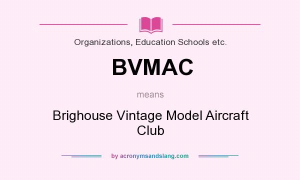 What does BVMAC mean? It stands for Brighouse Vintage Model Aircraft Club