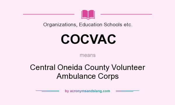 What does COCVAC mean? It stands for Central Oneida County Volunteer Ambulance Corps