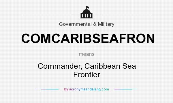 What does COMCARIBSEAFRON mean? It stands for Commander, Caribbean Sea Frontier