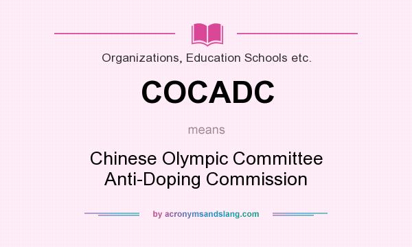 What does COCADC mean? It stands for Chinese Olympic Committee Anti-Doping Commission