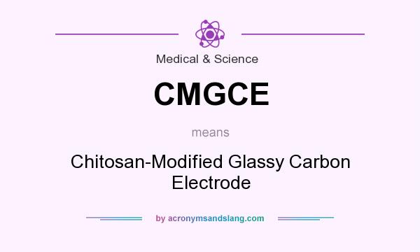 What does CMGCE mean? It stands for Chitosan-Modified Glassy Carbon Electrode