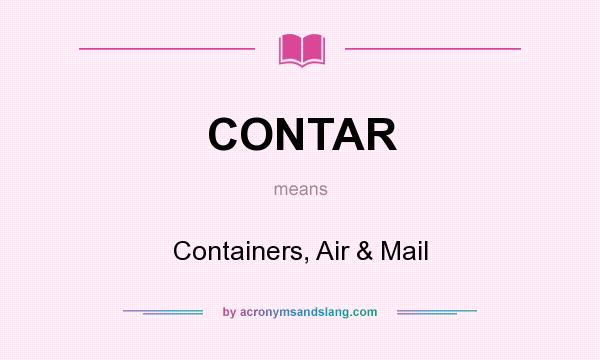 What does CONTAR mean? It stands for Containers, Air & Mail