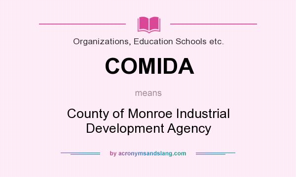What does COMIDA mean? It stands for County of Monroe Industrial Development Agency
