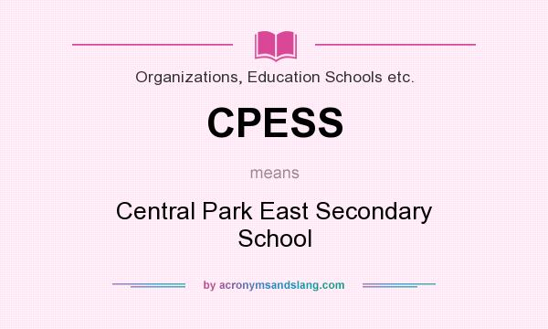 What does CPESS mean? It stands for Central Park East Secondary School