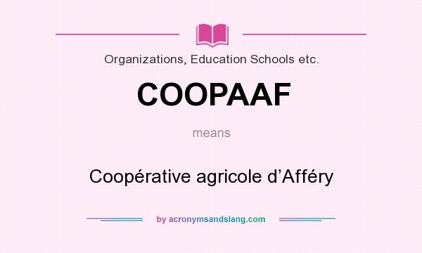 What does COOPAAF mean? It stands for Coopérative agricole d’Afféry