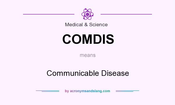What does COMDIS mean? It stands for Communicable Disease