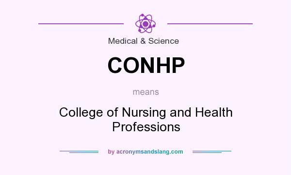 What does CONHP mean? It stands for College of Nursing and Health Professions